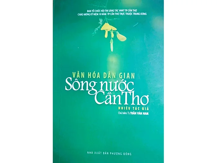 Những nghiên cứu giá trị về văn hóa dân gian sông nước Cần Thơ&nbsp;