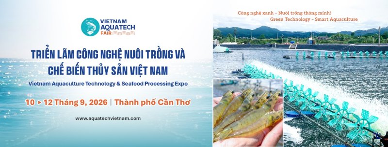 Vietnam Aquatech Fair 2026: Cửa ngõ công nghệ - kết nối ngành thủy sản diễn ra trong tháng 9 tại Cần Thơ&nbsp;